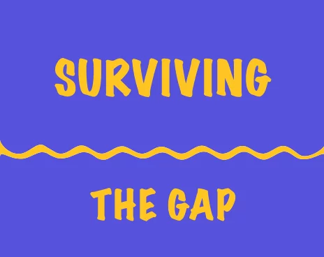 Surviving The Gap
